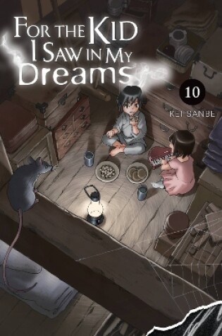 Cover of For the Kid I Saw in My Dreams, Vol. 10