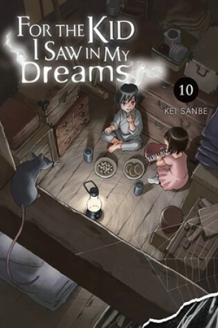 Cover of For the Kid I Saw in My Dreams, Vol. 10