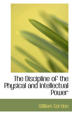 Book cover for The Discipline of the Physical and Intellectual Power