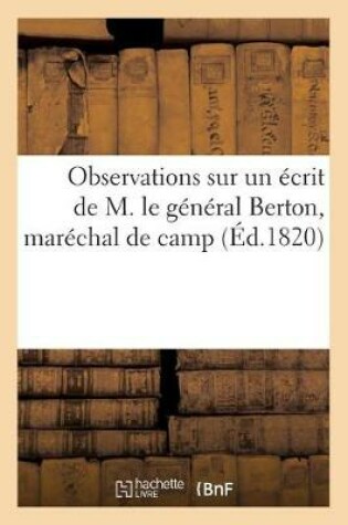 Cover of Observations Sur Un Écrit de M. Le Général Berton, Maréchal de Camp