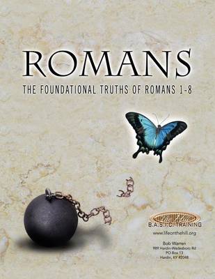 Book cover for Romans the Foundational Truths of Romans 1-8