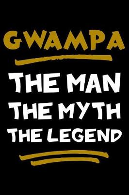 Book cover for Gwampa The Man The Myth The Legend