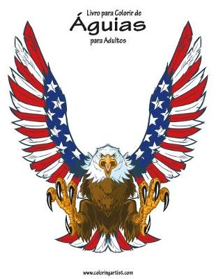 Cover of Livro para Colorir de Aguias para Adultos