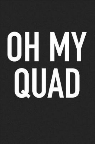 Cover of Oh My Quad