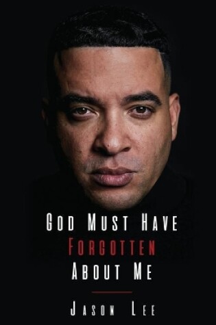 Cover of God Must Have Forgotten About Me