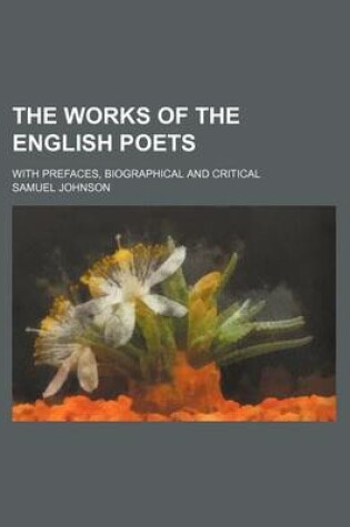 Cover of The Works of the English Poets (Volume 66); With Prefaces, Biographical and Critical