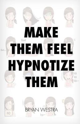 Book cover for Make Them Feel Hypnotize Them