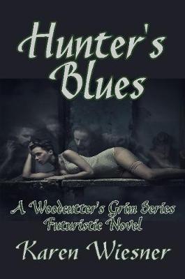 Book cover for Hunter's Blues, a Woodcutter's Grim Series Futuristic Novel