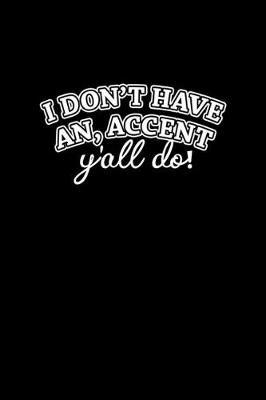 Book cover for I don't have an accent y'all do