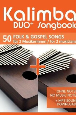 Cover of Kalimba Duo+ Songbook - 50 Folk & Gospel Songs fur 2 MusikerInnen / for 2 musicians