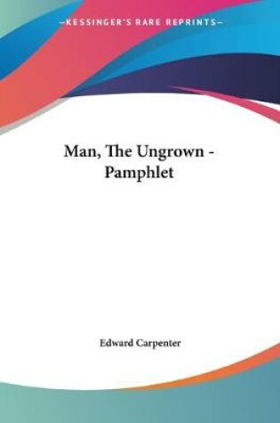 Cover of Man, The Ungrown - Pamphlet