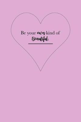 Book cover for Be Your Own Kind of Beautiful