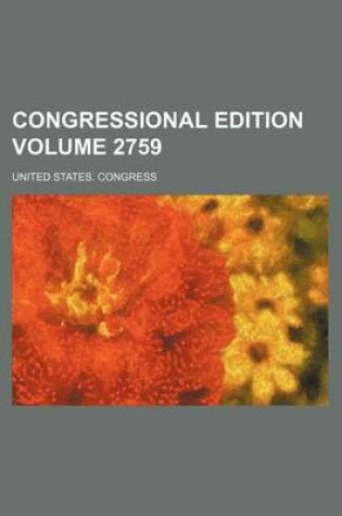 Cover of Congressional Edition Volume 2759