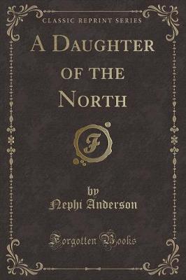 Book cover for A Daughter of the North (Classic Reprint)