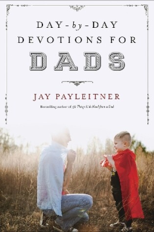 Cover of Day-by-Day Devotions for Dads