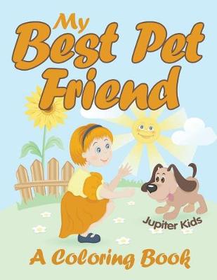 Book cover for My Best Pet Friend (A Coloring Book)