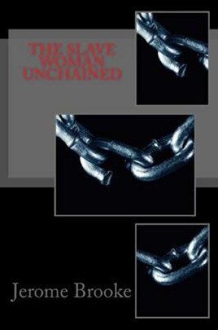 Cover of The Slave Woman Unchained