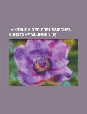 Book cover for Jahrbuch Der Preussischen Kunstsammlungen (9 )