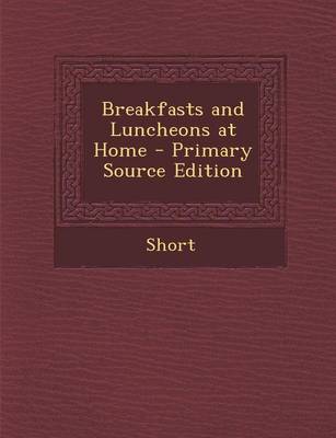 Book cover for Breakfasts and Luncheons at Home - Primary Source Edition