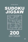 Book cover for Sudoku Jigsaw - 200 Easy Puzzles 9x9 (Volume 2)