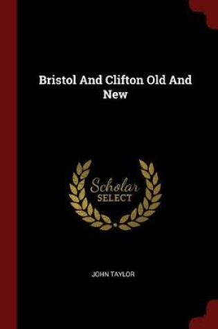 Cover of Bristol and Clifton Old and New