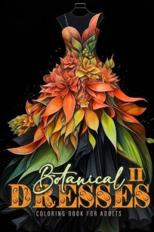 Cover of Botanical Dresses Coloring Book for Adults 2