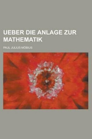 Cover of Ueber Die Anlage Zur Mathematik