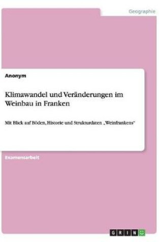 Cover of Klimawandel und Veränderungen im Weinbau in Franken