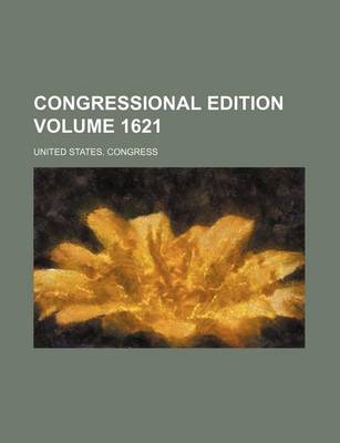 Book cover for Congressional Edition Volume 1621