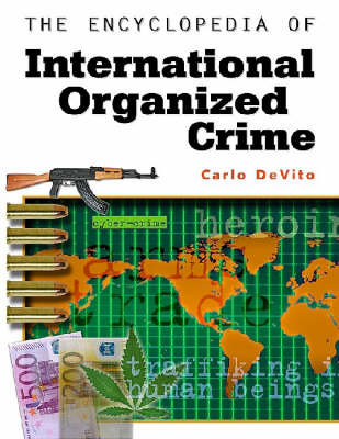 Book cover for The Encyclopedia of International Organized Crime