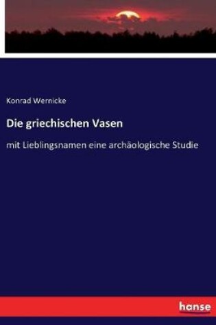 Cover of Die griechischen Vasen