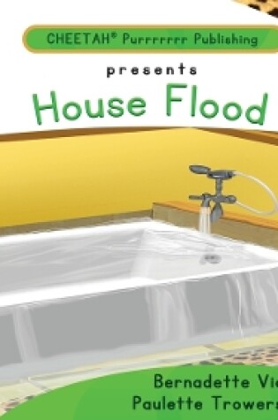 Cover of C-DER (Cheetah Decodable & Early Readers) Set 1, Book 6, House Flood