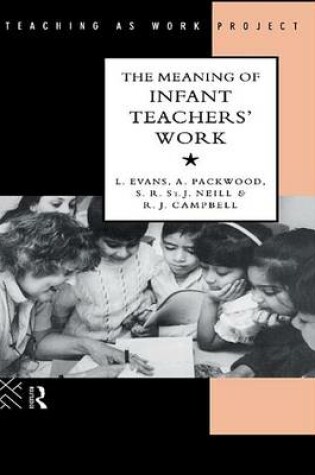Cover of The Meaning of Infant Teachers' Work