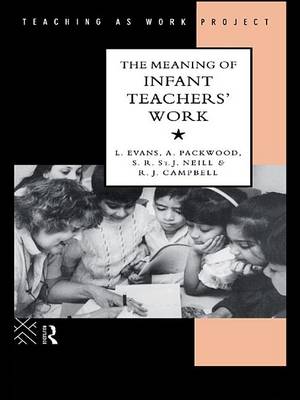 Book cover for The Meaning of Infant Teachers' Work