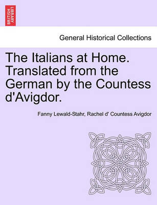 Book cover for The Italians at Home. Translated from the German by the Countess D'Avigdor.