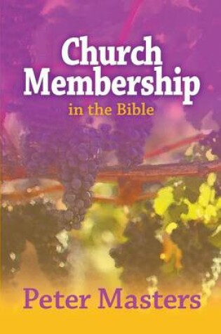 Cover of Church Membership in the Bible