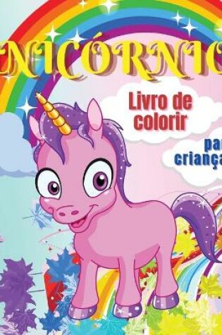 Cover of Unic�rnios livro de colorir para crian�as