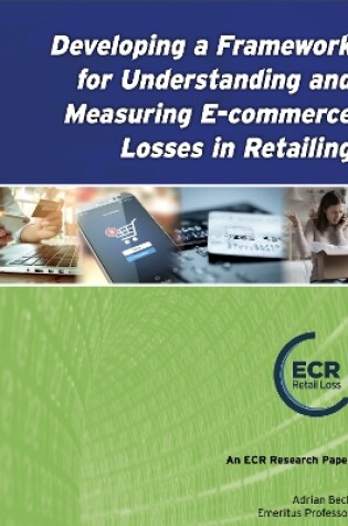 Cover of Developing a Framework for Understanding and Measuring E-commerce Losses in Retailing