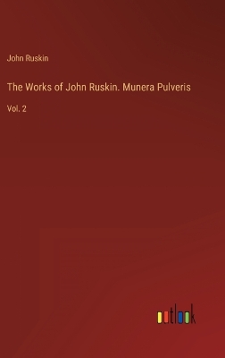 Book cover for The Works of John Ruskin. Munera Pulveris