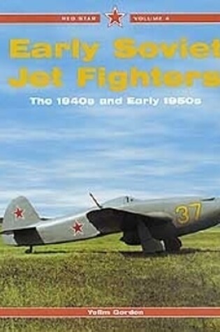 Cover of Red Star 4: Early Soviet Jet Fighters