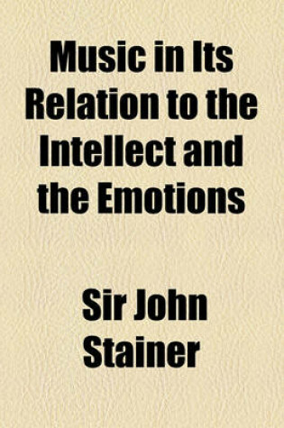 Cover of Music in Its Relation to the Intellect and the Emotions