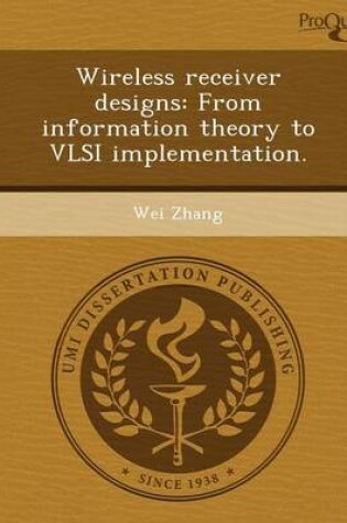 Cover of Wireless Receiver Designs: From Information Theory to VLSI Implementation