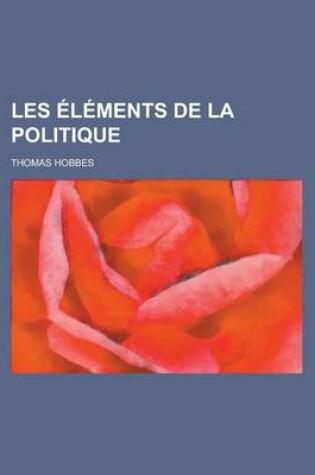 Cover of Les Elements de La Politique