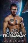 Book cover for The Cyborg's Runaway