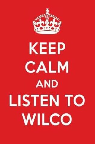 Cover of Keep Calm and Listen to Wilco