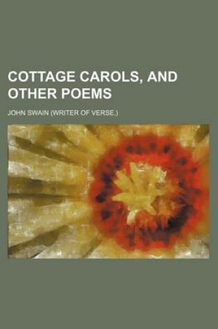 Cover of Cottage Carols, and Other Poems