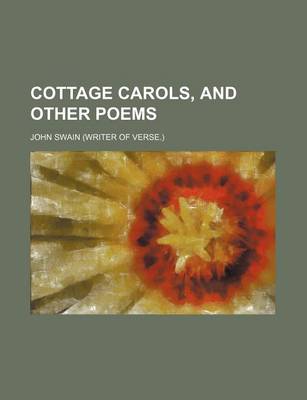 Book cover for Cottage Carols, and Other Poems