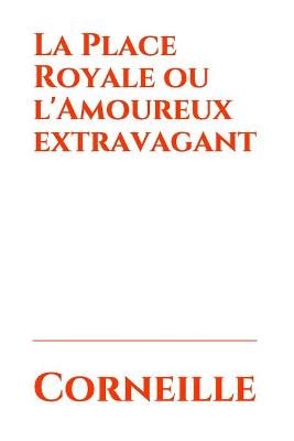 Book cover for La Place Royale ou l'Amoureux extravagant