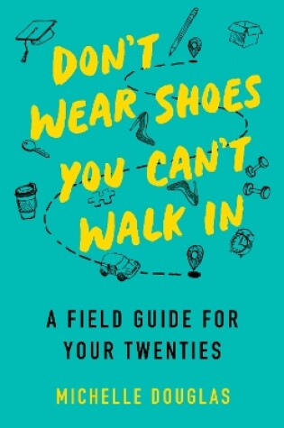 Cover of Don't Wear Shoes You Can't Walk In