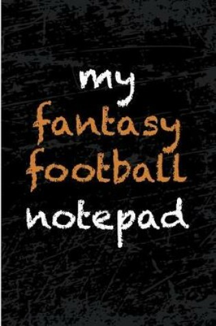 Cover of My Fantasy Football Notepad